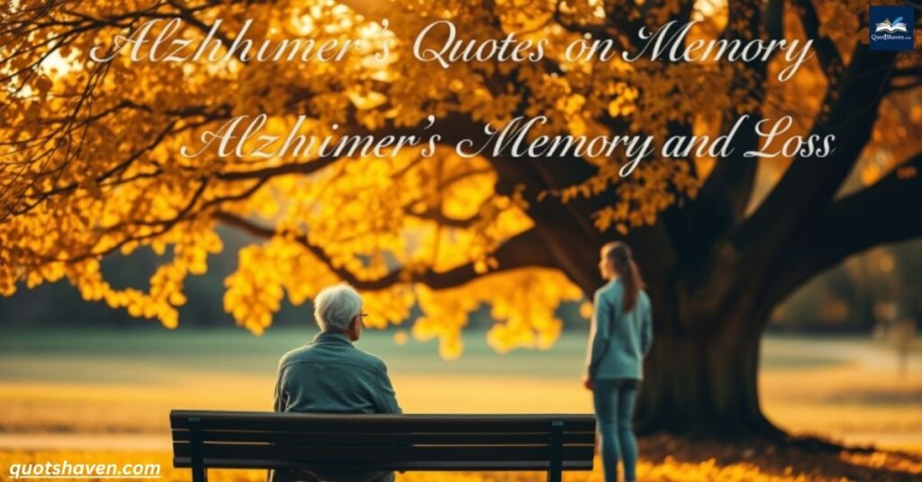 Alzheimer’s Quotes on Memory and Loss
