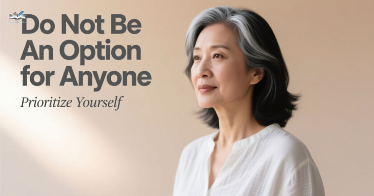40-do-not-be-an-option-for-anyone-quotes-prioritize-yourself