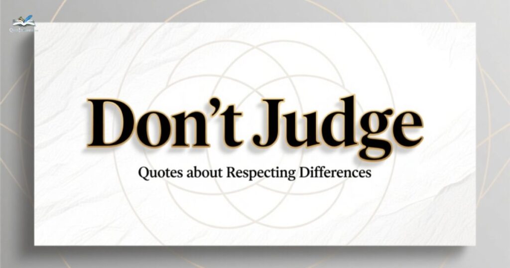 don-t-judge-quotes-about-respecting-differences