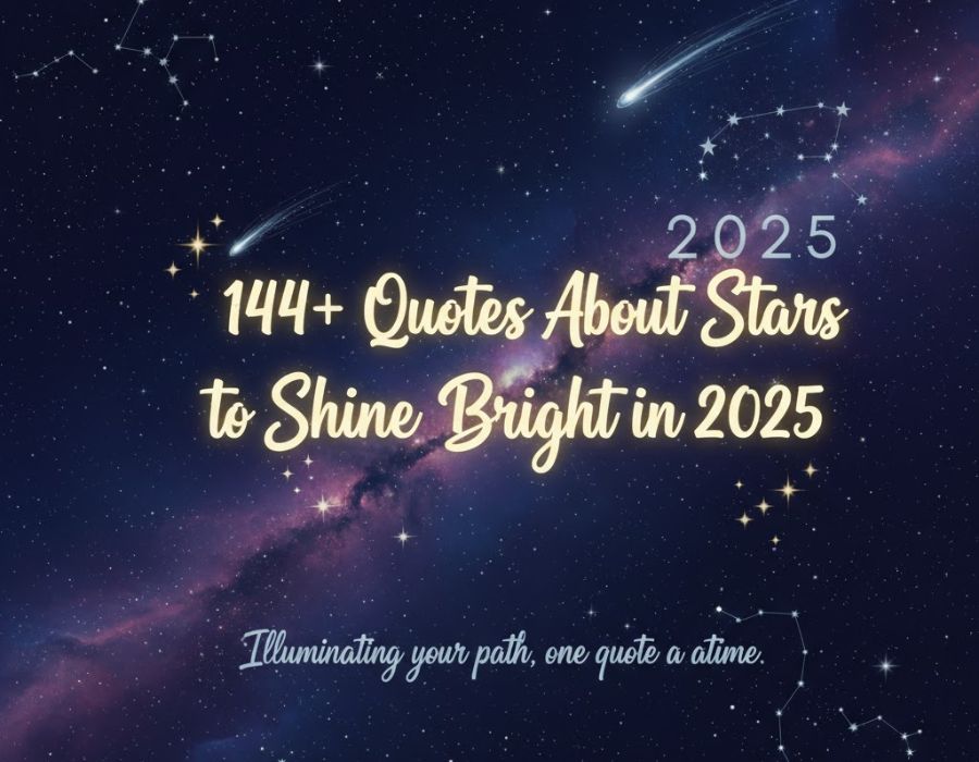 ✨🌌 144+ Quotes About Stars to Shine Bright in 2025 🌟💫