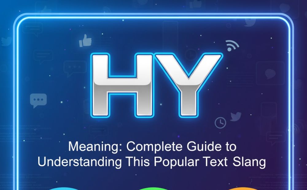 HY Meaning: Complete Guide to Understanding This Popular Text Slang