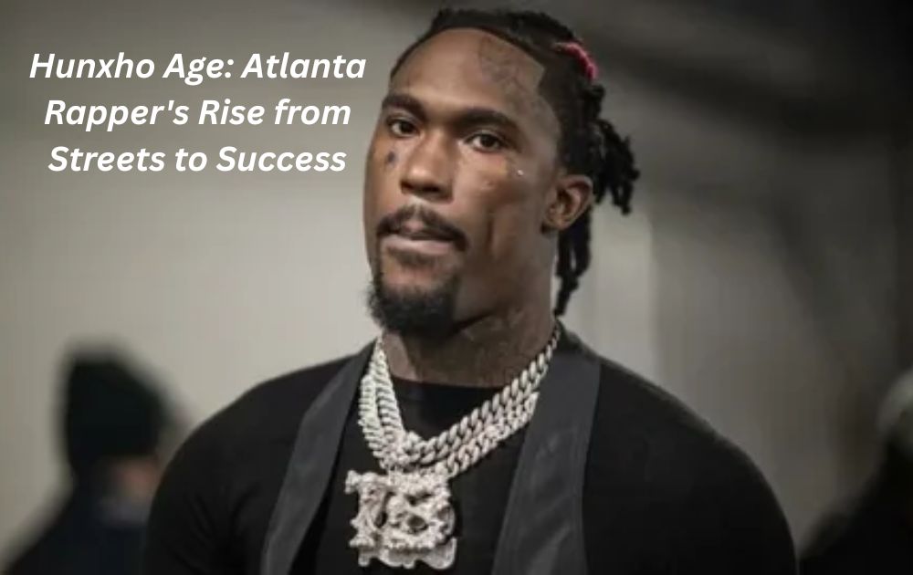 Hunxho Age: Atlanta Rapper's Rise from Streets to Success