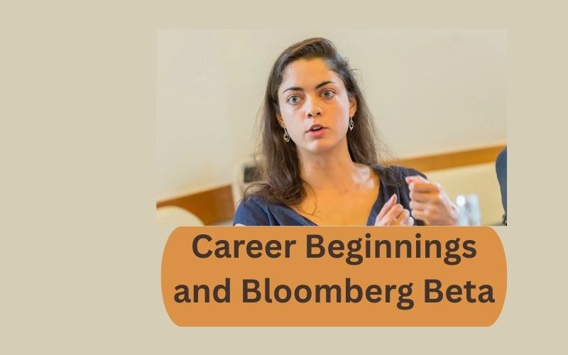 Career Beginnings and Bloomberg Beta
