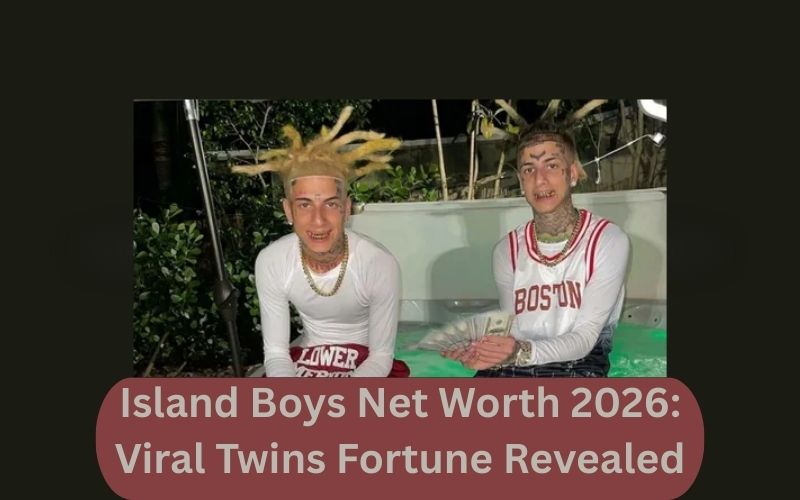 Island Boys Net Worth 2026: Viral Twins Fortune Revealed