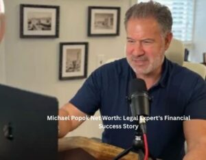 Michael Popok Net Worth: Legal Expert's Financial Success Story