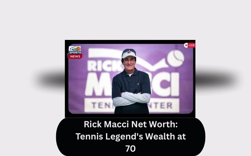 rick-macci-net-worth-tennis-legend-s-wealth-at-70