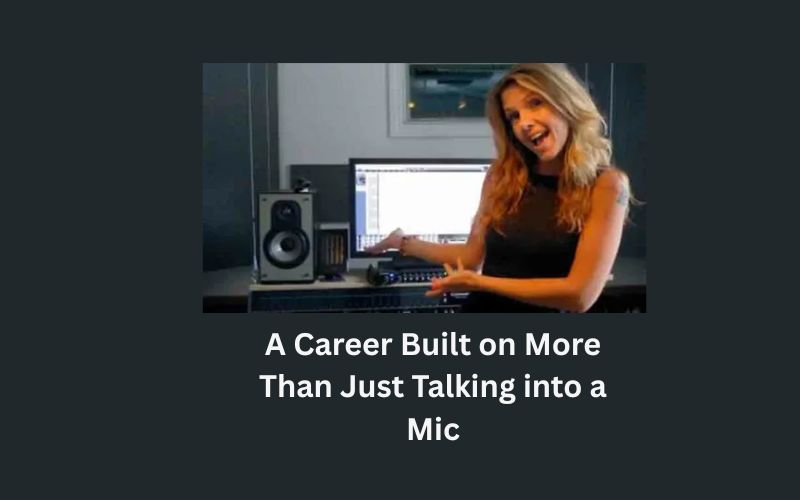 A Career Built on More Than Just Talking into a Mic