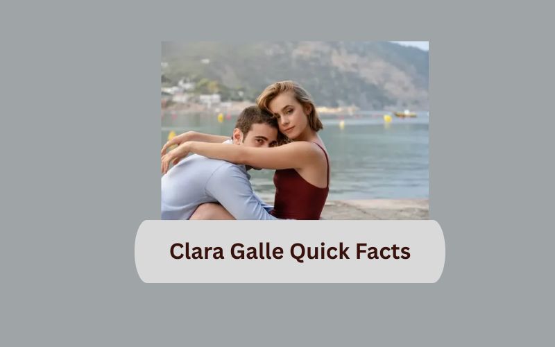 Clara Galle Quick Facts