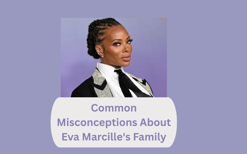 Common Misconceptions About Eva Marcille's Family