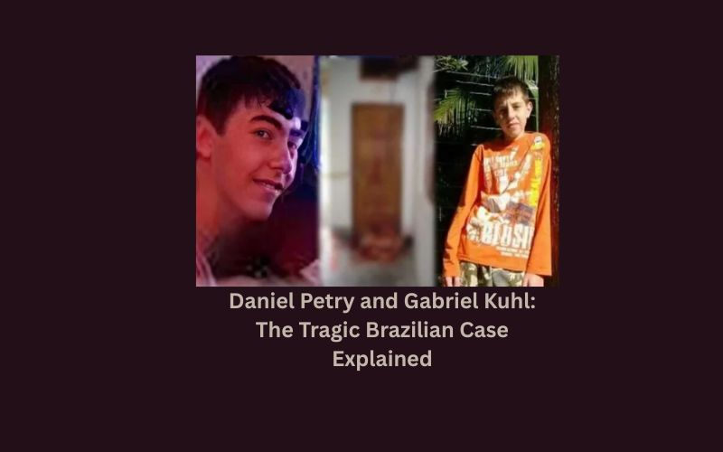 Daniel Petry and Gabriel Kuhl: The Tragic Brazilian Case Explained