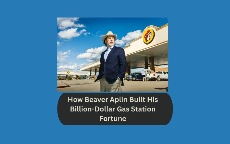How Beaver Aplin Built His Billion-Dollar Gas Station Fortune
