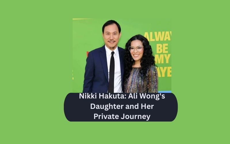 Nikki Hakuta: Ali Wong's Daughter and Her Private Journey