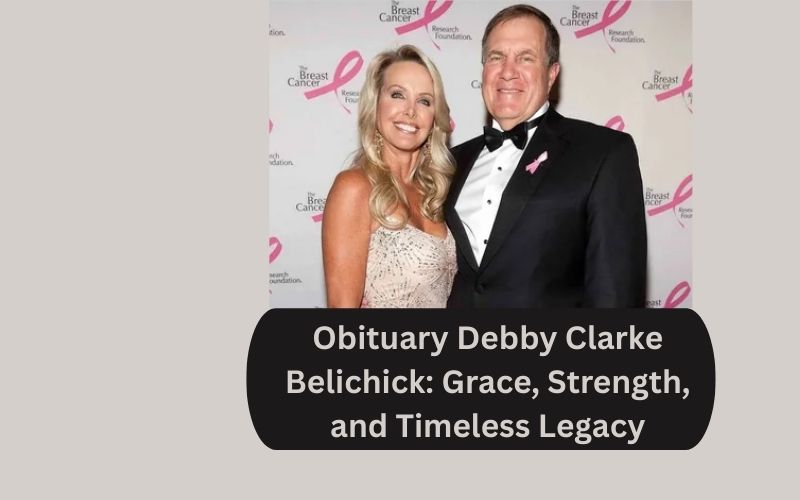 Obituary Debby Clarke Belichick: Grace, Strength, and Timeless Legacy