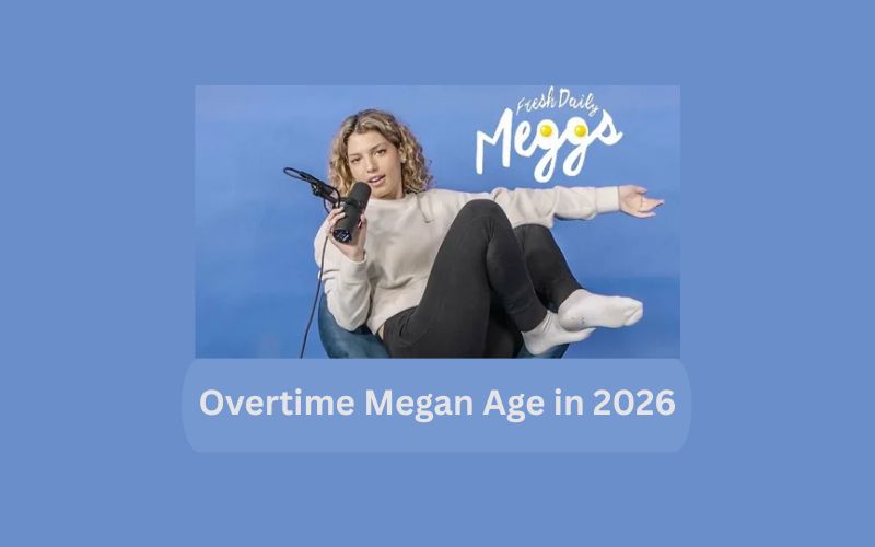 Overtime Megan Age in 2026