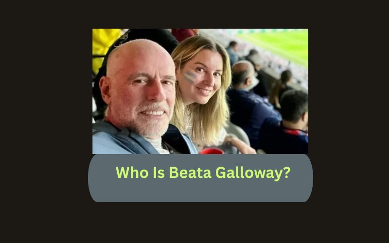 Who Is Beata Galloway?