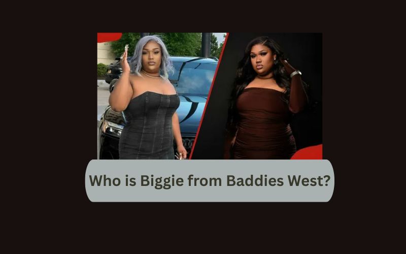 Who is Biggie from Baddies West?