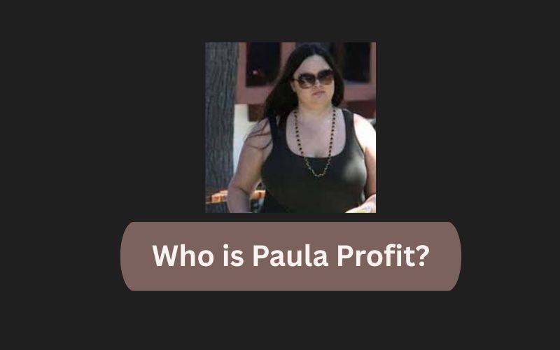 Who is Paula Profit?